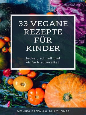cover image of 33 VEGANE REZEPTE FÜR KINDER